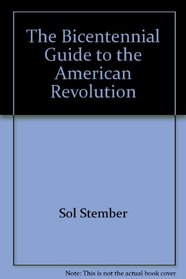 The Bicentennial Guide to the American Revolution