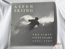 Aspen Skiing: The First Fifty Years