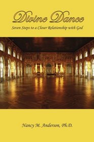 Divine Dance: Seven Steps to a Closer Relationship with God