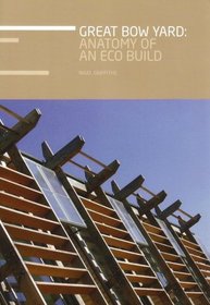 Great Bow Yard: Anatomy of an Eco Build