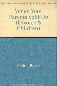 Divorce and Children: When Your Parents Split Up (Divorce and Children Booklets)
