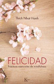 Felicidad: Prcticas esenciales de mindfulness (Spanish Edition)