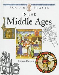 In the Middle Ages (Food and Feasts Series)