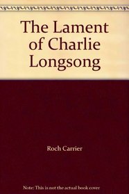 The Lament of Charlie Longsong