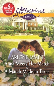 Anna Meets Her Match / A Match Made in Texas (Love Inspired)