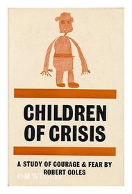 Children of Crisis: A Study of Courage and Fear