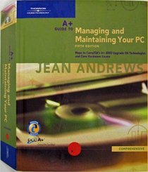 A+ Guide to Managing and Maintaining Your PC, Comprehensive, Fifth Edition