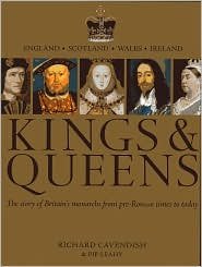 Kings & Queens: The Story of Britain's Monarchs from Pre-Roman Times to Today