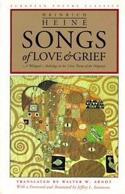 Songs of Love  Grief: A Bilingual Anthology Translated in the Verse Forms of the Originals (European Poetry Classics)