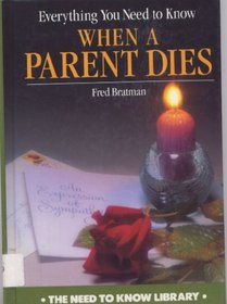 Everything You Need to Know When a Parent Dies (Need to Know Library)