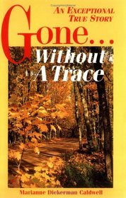 Gone Without a Trace: An Exceptional True Story