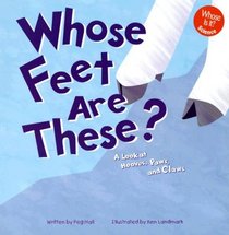 Whose Feet Are These?: A Look at Hooves, Paws, and Claws (Whose Is It?)