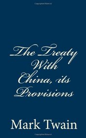 The Treaty With China, its Provisions
