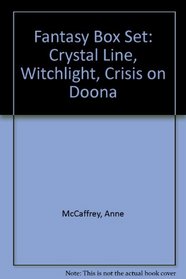 Fantasy Collection: Crystal Line, Witchlight, Crisis on Doona