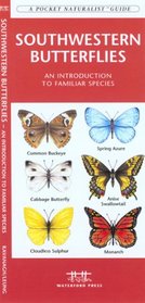 Southwestern Butterflies: An Introduction to Familiar Species (Pocket Naturalist - Waterford Press)