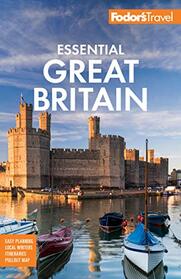Fodor's Essential Great Britain: with the Best of England, Scotland & Wales (Full-color Travel Guide)