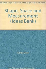 Shape, Space and Measurement (Ideas Bank)