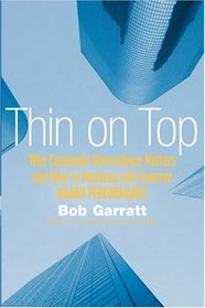 Thin on Top: Why Corporate Governance Matters and How to Measure and Improve Board Performance