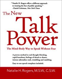The New Talkpower: The Mind Body Way to Speak Without Fear