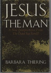 JESUS THE MAN: NEW INTERPRETATION FROM THE DEAD SEA SCROLLS