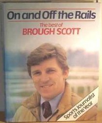 On and Off the Rails: The Best of Brough Scott