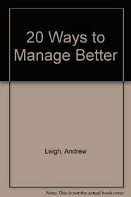 Twenty Ways to Manage Better