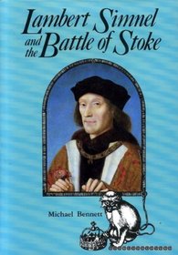 LAMBERT SIMNEL AND THE BATTLE OF STOKE