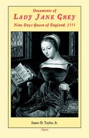 Lady Jane: Nine Days Queen Of England 1553