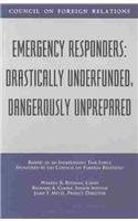 Emergency Responders: Drastically Underfunded Dangerously Unprepared