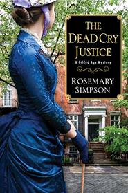 The Dead Cry Justice (A Gilded Age Mystery)