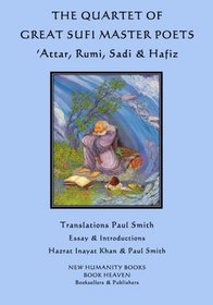 The Quartet of Great Sufi Master Poets: 'Attar, Rumi, Sadi & Hafiz