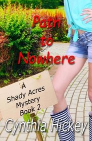 Path to Nowhere (A Shady Acres Mystery) (Volume 2)