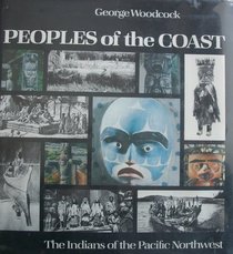 Peoples of the coast: The Indians of the Pacific Northwest