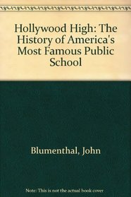 Hollywood High: The History of America's Most Famous Public School