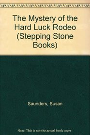 The Mystery of the Hard Luck Rodeo (Stepping Stone Books)