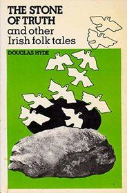 THE STONE OF TRUTH AND OTHER IRISH FOLK TALES