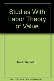 Studies in the Labor Theory of Value