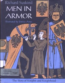 Men in Armor: The Story of Knights and Knighthood