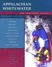 Appalachian Whitewater: the Southern States, 4th (Whitewater Paddling Series)