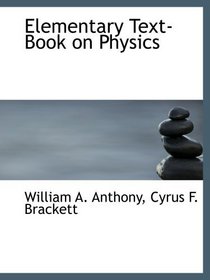 Elementary Text-Book on Physics
