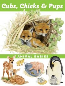 Cubs, Chicks & Pups: Animal Babies