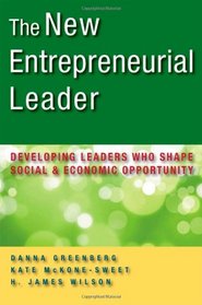 The New Entrepreneurial Leader: Developing Leaders Who Shape Social and Economic Opportunity (Bk Business)