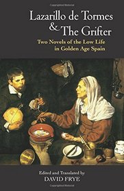 Lazarillo de Tormes and The Grifter (El Buscon): Two Novels of the Low Life in Golden Age Spain (Hackett Classics)