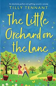 The Little Orchard on the Lane: An absolutely perfect and uplifting romantic comedy