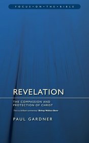 Revelation: The Compassion and Protection of Christ (Focus on the Bible)