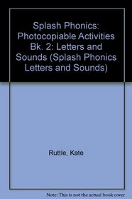 Splash Phonics: Photocopiable Activities Bk. 2: Letters and Sounds (Splash Phonics Letters and Sounds)