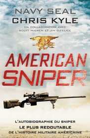 American Sniper : l'autobiographie du sniper le plus redoutable de l'histoire militaire am?©ricaine