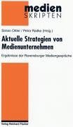 Aktuelle Strategien von Medienunternehmen.