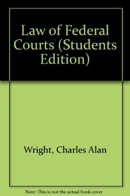 Law of Federal Courts (Students Edition)