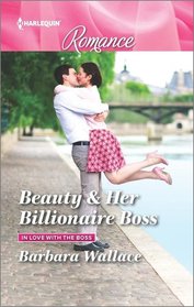 Beauty & Her Billionaire Boss (In Love with the Boss, Bk 2) (Harlequin Romance, No 4489) (Larger Print)